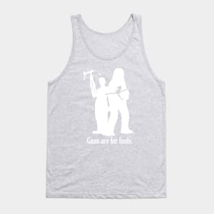 Guns are for fools. Tank Top